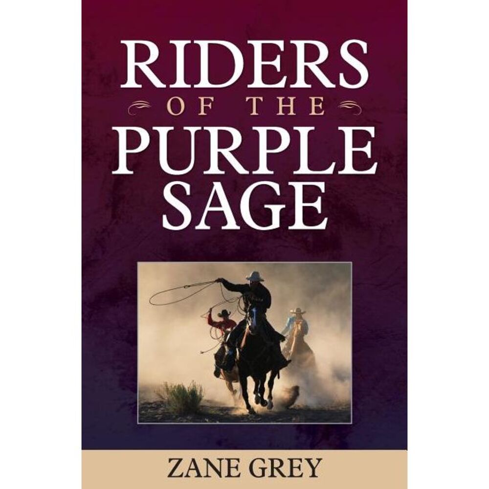 Riders of the Purple Sage -- Zane Grey
